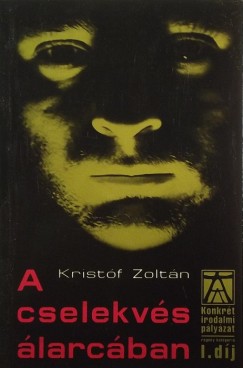 Kristf Zoltn - A cselekvs larcban