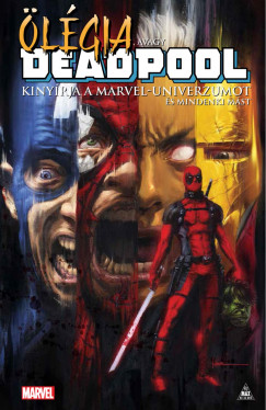 Cullen Bunn - lgia, avagy Deadpool kinyrja a Marvel-univerzumot s mindenki mst