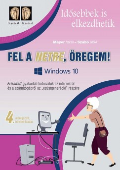 Mayer Istvn - Szab Ildik - Fel a netre, regem! Windows 10