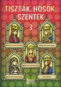 Csuti-Mtys Zsfia  (sszell.) - Tisztk, hsk, szentek 3.
