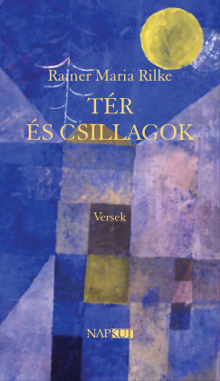 Rainer Maria Rilke - T�r �s csillagok