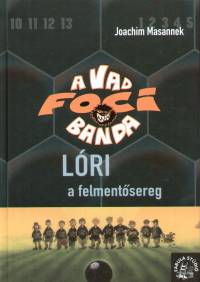 Joachim Masannek - Lri a felmentsereg