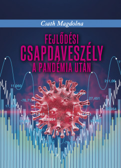 Csath Magdolna - Fejldsi csapdaveszly a pandmia utn