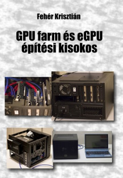Feh�r Kriszti�n - GPU farm �s eGPU �p�t�si kisokos