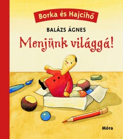 Balzs gnes - Menjnk vilgg!