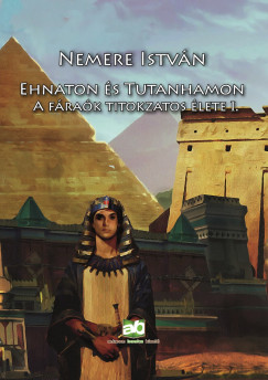 Nemere Istvn - Ehnaton s Tutanhamon