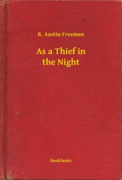 R. Austin Freeman - As a Thief in the Night