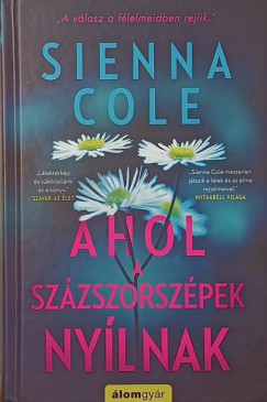 Sienna Cole - Ahol a sz�zszorsz�pek ny�lnak