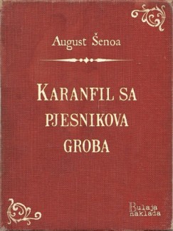 August enoa - Karanfil sa pjesnikova groba