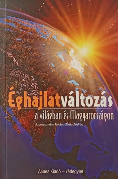 Tak�cs-S�nta Andr�s  (Szerk.) - �ghajlatv�ltoz�s a vil�gban �s Magyarorsz�gon