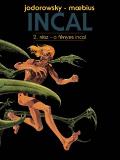 Alejandro Jodorowsky - Incal 2. - A fnyes Incal