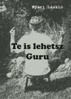 Nyri Lszl - Te is lehetsz Guru
