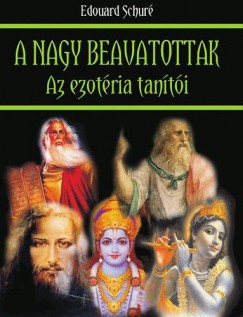 Edouard Schur - A nagy beavatottak