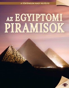 Koronczai-Fekete Viktria  (Szerk.) - Az egyiptomi piramisok