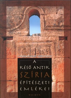Major Tams - Szcsi Zsolt - A ks antik Szria ptszeti emlkei