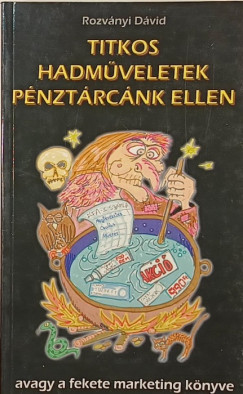 Rozvnyi Dvid - Titkos hadmveletek pnztrcink ellen