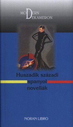 Imrei Andrea  (Szerk.) - Huszadik szzadi spanyol novellk