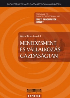 K�vesi J�nos  (Szerk.) - Menedzsment �s v�llalkoz�s-gazdas�gtan