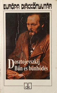 Fjodor Mihajlovics Dosztojevszkij - B�n �s b�nh�d�s