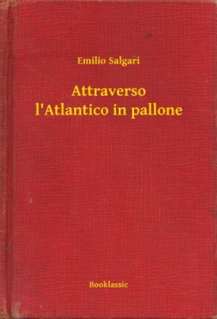 Emilio Salgari - Attraverso l Atlantico in pallone