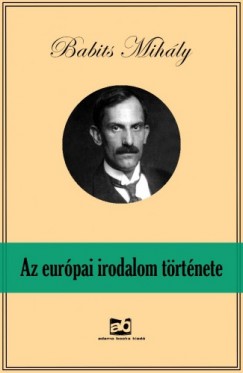 Babits Mihly - Az ?eurpai irodalom trtnete