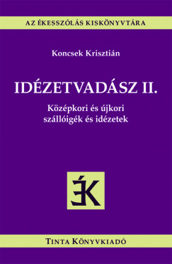 Koncsek Krisztin  (Szerk.) - Idzetvadsz II.