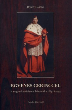 Rnay Lszl - Antal Jzsef  (Szerk.) - Egyenes gerinccel