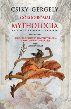 Csiky Gergely - Grg-Rmai mythologia