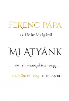 Ferenc Ppa - Mi Atynk