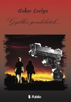 Bokor Evelyn - Gyilkos Gondolatok - A kezdet