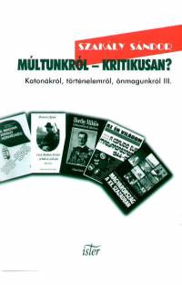 Dr. Szakly Sndor - Mltunkrl - kritikusan?