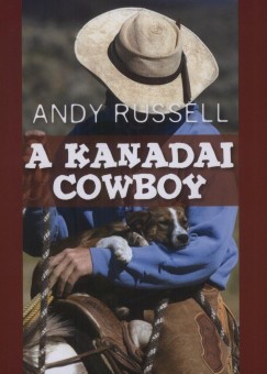 Andy Russell - A kanadai cowboy