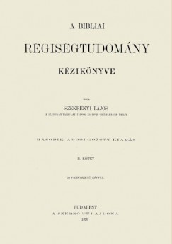 Szekrnyi Lajos - A bibliai rgisgtudomny kziknyve. II. ktet