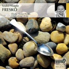 Szab Magda - Molnr Piroska - Fresk