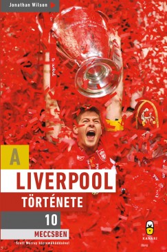 Jonathan Wilson - A Liverpool trtnete 10 meccsben