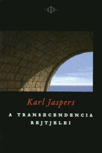 Karl Jaspers - A transzcendencia rejtjelei