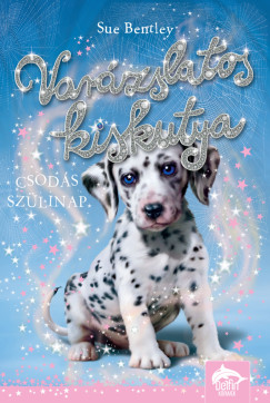 Sue Bentley - Var�zslatos kiskutya - Csod�s sz�linap
