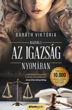 Barth Viktria - Az igazsg nyomban