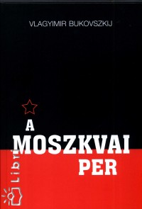 Vlagyimir Bukovszkij - A moszkvai per