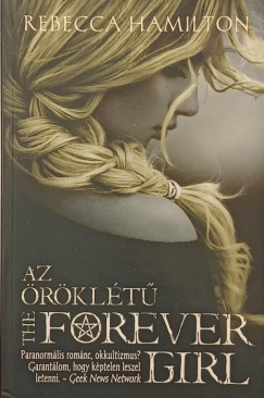 Rebecca Hamilton - Az öröklétű - The Forever Girl
