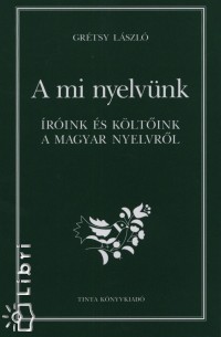 Grtsy Lszl - A mi nyelvnk