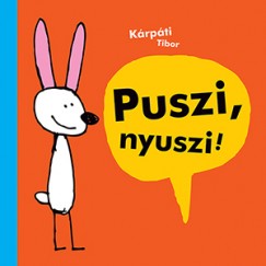 Krpti Tibor - Puszi, nyuszi!