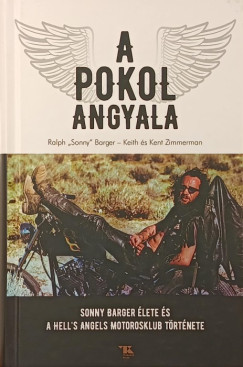 Ralph "Sonny" Barger - Kent Zimmerman - Keith Zimmerman - A pokol angyala