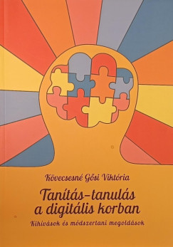 Kövecsesné Gősi Viktória - Tanítás-tanulás a digitális korban