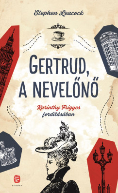 Stephen Butler Leacock - Gertrud, a nevelőnő