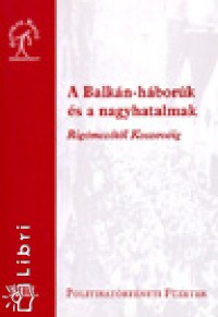 Krausz Tams  (Szerk.) - A Balkn-hbork s a nagyhatalmak