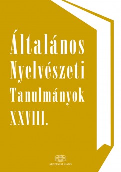 Bartha Csilla  (Szerk.) - Kenesei Istvn  (Szerk.) - ltalnos Nyelvszeti Tanulmnyok XXVIII.