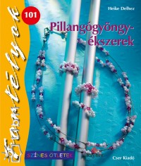 Heike Delhez - Pillanggyngy-kszerek