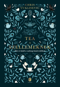 Chris Vuklisevic - Tea a szellemeknek