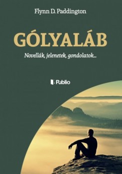 Flynn D. Paddington - Glyalb - Novellk, jelenetek, gondolatok